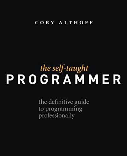 9781520288178: The Self-Taught Programmer: The Definitive Guide to Programming Professionally