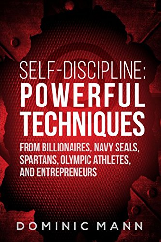 Imagen de archivo de Self-Discipline: Powerful Techniques from Billionaires, Navy SEALs, Spartans, Olympic Athletes, and Entrepreneurs a la venta por Revaluation Books