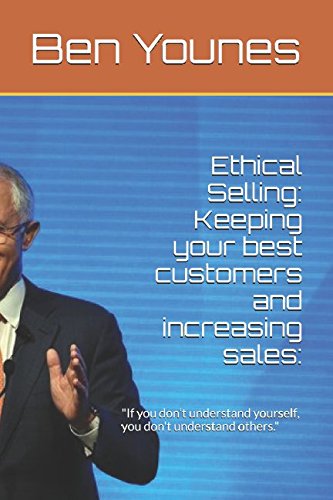 Stock image for Ethical Selling: Keeping your best customers and increasing sales:: If you don't understand yourself, you don't understand others. for sale by Revaluation Books