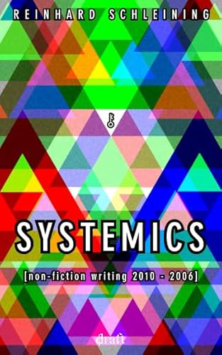 Imagen de archivo de SYSTEMICS: non-fiction writing 2010 - 2006 a la venta por Revaluation Books