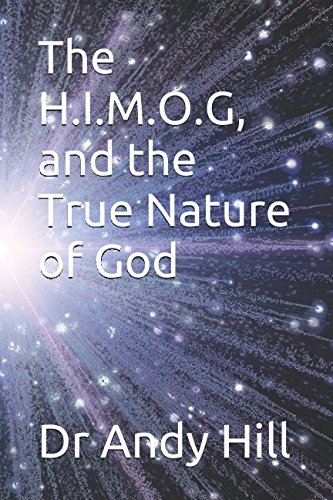 Imagen de archivo de The H.I.M.O.G, and the True Nature of God a la venta por Revaluation Books