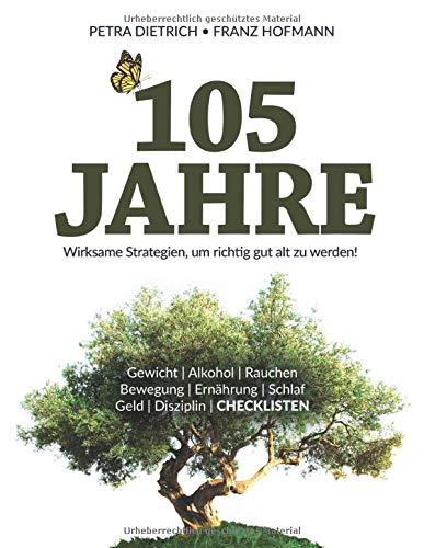 Stock image for 105 Jahre: Wirksame Strategien, um richtig gut alt zu werden! for sale by medimops