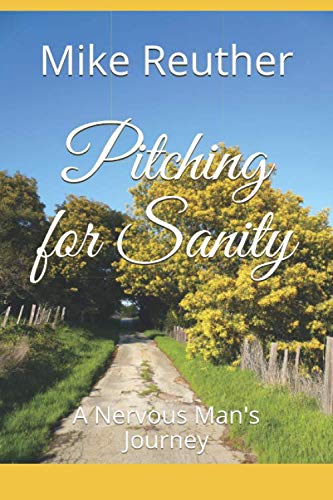 Beispielbild fr Pitching for Sanity: A Nervous Man's Journey zum Verkauf von Revaluation Books