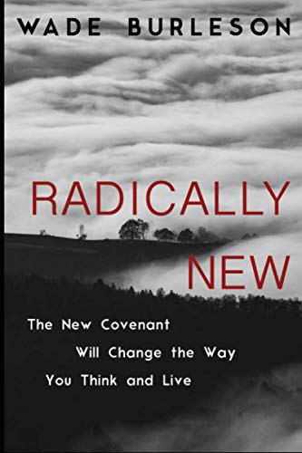 Stock image for Radically New: The New Covenant Will Change the Way You Think and Live for sale by Revaluation Books