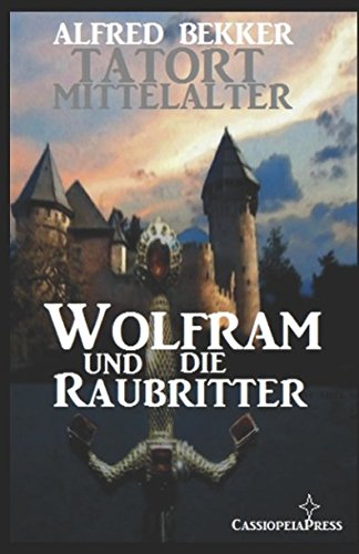 Stock image for Wolfram und die Raubritter (Tatort Mittelalter, Band 3) for sale by medimops