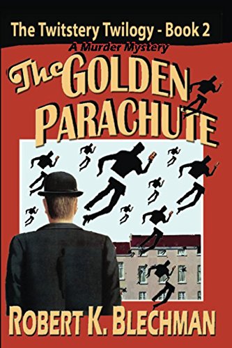 Imagen de archivo de The Golden Parachute: The Twitstery Twilogy, Book 2 (The Twistery Twilogy) a la venta por Revaluation Books