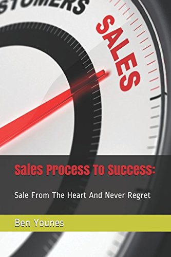 Imagen de archivo de Sales Process To Success:: Sale From The Heart And Never Regret a la venta por Revaluation Books