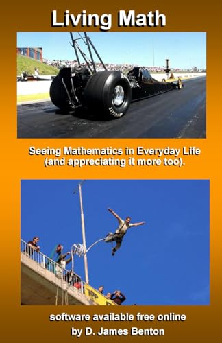 9781520336992: Living Math: Seeing mathematics in every day life (and appreciating it more too).