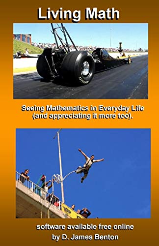 9781520336992: Living Math: Seeing mathematics in every day life (and appreciating it more too).