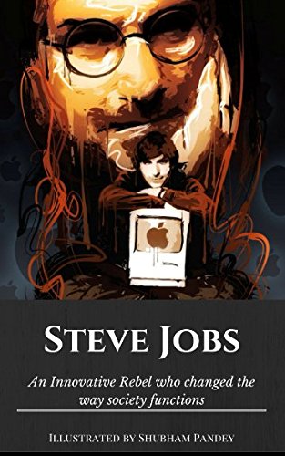 Stock image for Steve Jobs: An Innovative rebel who changed the way society functions(Illustrated) for sale by Revaluation Books