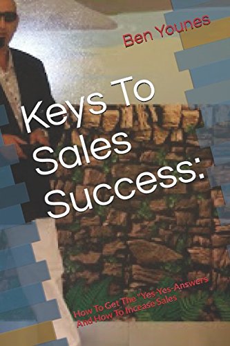 Stock image for Keys To Sales Success:: How To Get The "Yes-Yes-Answers And How To Incease Sales for sale by Revaluation Books