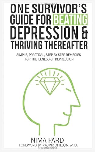 Stock image for One Survivor's Guide for Beating Depression and Thriving Thereafter: Simple, Practical, Step-by-Step Remedies for the Illness of Depression for sale by HPB-Emerald
