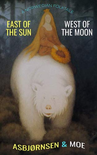 9781520361017: East of the Sun and West of the Moon: A Norwegian Folktale