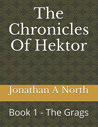 Beispielbild fr The Chronicles Of Hektor: Book 1 - The Grags zum Verkauf von Revaluation Books