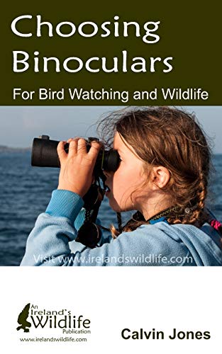 Stock image for Choosing Binoculars for Bird Watching and Wildlife: 12 essential tips to help you pick the perfect wildlife and birding binocular for sale by GreatBookPrices