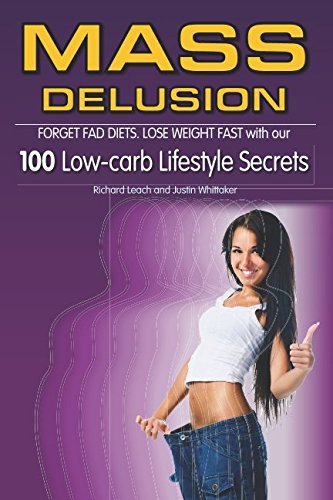 Imagen de archivo de Mass Delusion: 100 Low-carb Lifestyle Secrets a la venta por MusicMagpie