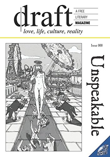 Imagen de archivo de draft Issue 000 - Unspeakable: love, life, culture, reality - a free literary magazine (draft magazine) a la venta por Revaluation Books