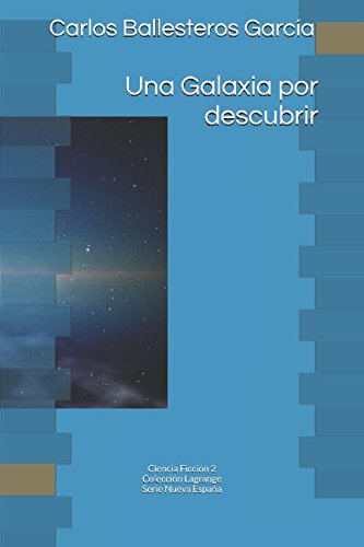 Stock image for Una Galaxia por descubrir: Coleccin Lagrange. Ciencia Ficcin 2 (Nueva Espaa) for sale by Revaluation Books