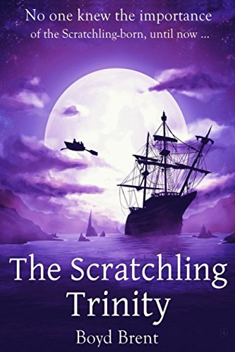 9781520380391: The Scratchling Trinity: a magical adventure for children ages 9-15