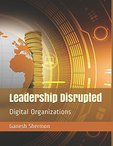 Stock image for Leadership Disrupted: Digital Organizations for sale by Revaluation Books