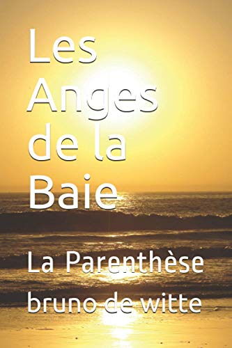 Stock image for Les Anges de la Baie: La Parenthse for sale by Revaluation Books