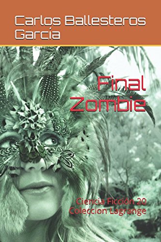 Stock image for Final Zombie: Ciencia Ficcin 20-Coleccion Lagrange for sale by Revaluation Books