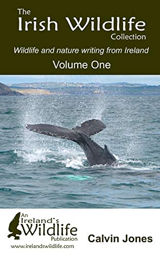 Stock image for The Irish Wildlife Collection: Wildlife and nature writing from Ireland: Volume One: 1 for sale by WorldofBooks