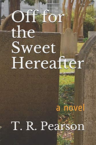Beispielbild fr Off For The Sweet Hereafter zum Verkauf von Wonder Book