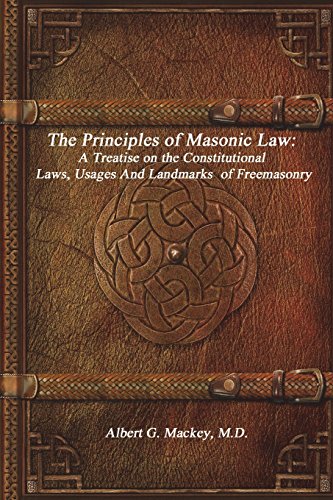 Stock image for The Principles of Masonic Law: A Treatise on the Constitutional Laws, Usages And Landmarks of Freemasonry for sale by Revaluation Books