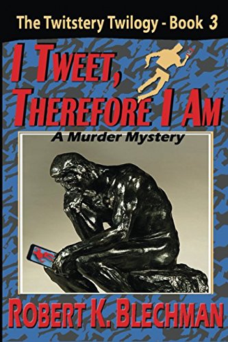 Stock image for I Tweet, Therefore I Am: The Twitstery Twilogy, Book 3 for sale by Revaluation Books