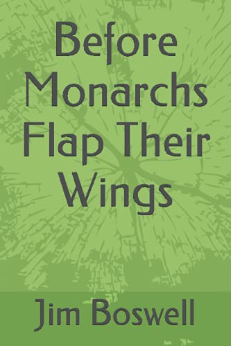 Stock image for Before Monarchs Flap Their Wings for sale by Revaluation Books