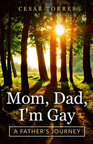 Beispielbild fr Mom, Dad, I'm Gay: A father's journey zum Verkauf von Revaluation Books