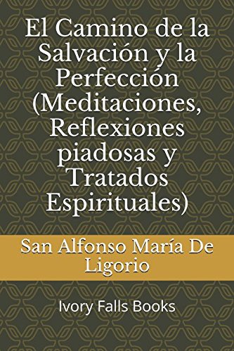 Imagen de archivo de El Camino de la Salvacin y la Perfeccin (Meditaciones, Reflexiones piadosas y Tratados Espirituales) a la venta por Revaluation Books