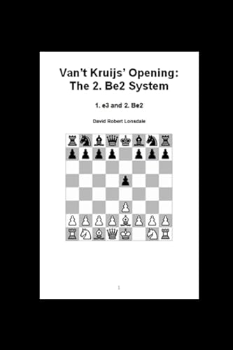 Stock image for Van't Kruijs' Opening: The 2. Be2 System: 1. e3 and 2. Be2 for sale by Revaluation Books