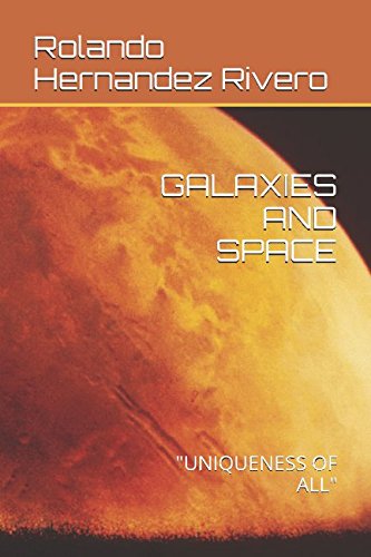 Imagen de archivo de GALAXIES AND SPACE: "UNIQUENESS OF ALL" a la venta por Revaluation Books