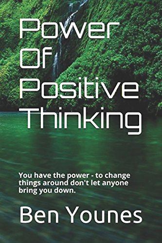 9781520432342: Power Of Positive Thinking: You have the power to change things around don't let anyone bring you down.