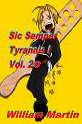 Stock image for Sic Semper Tyrannis ! - Volume 20: The Decline and Fall of Child Protective Services for sale by Ergodebooks