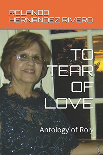 Imagen de archivo de TO TEAR OF LOVE: Antology of Roly a la venta por Revaluation Books
