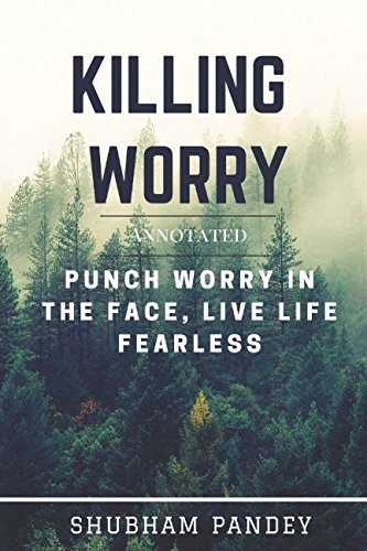 Stock image for Killing Worry (Annotated): Punch Worry in the Face, Live Life Fearless for sale by Revaluation Books