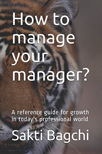 Stock image for How to manage your manager?: A reference guide for growth in today's professional world for sale by Upward Bound Books