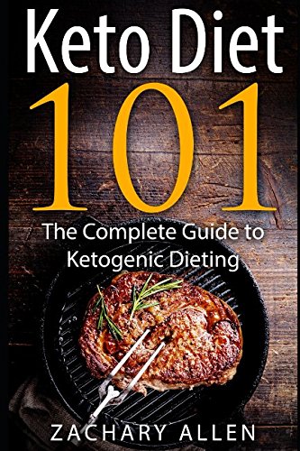 Stock image for Keto Diet 101: The Complete Guide to Ketogenic Dieting for sale by ThriftBooks-Dallas