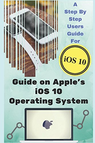 Immagine dell'editore per Guide on Apple's iOS 10 Operating System: A Step by step users guide for iOS 10 Operating System venduto da Revaluation Books