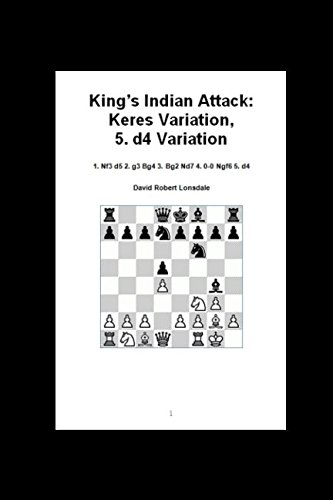 Stock image for King's Indian Attack: Keres Variation, 5. d4 Variation: 1. Nf3 d5 2. g3 Bg4 3. Bg2 Nd7 4. 0-0 Ngf6 5. d4 for sale by Revaluation Books