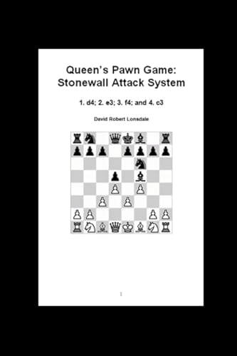 Stock image for Queen's Pawn Game: Stonewall Attack System: 1. d4; 2. e3; 3. f4; and 4. c3 for sale by Revaluation Books