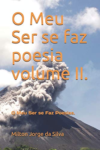 9781520447629: O meu ser se faz poesia volume II.: O Meu Ser se Faz Poesias. (Portuguese Edition)
