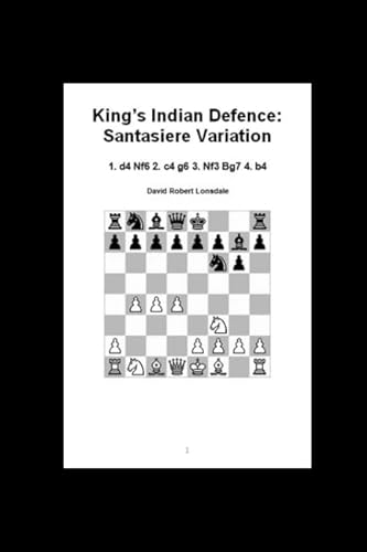 Stock image for King's Indian Defence: Santasiere Variation: 1. d4 Nf6 2. c4 g6 3. Nf3 Bg7 4. b4 for sale by Revaluation Books