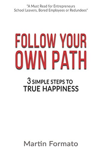 Stock image for Follow Your Own Path: 3 Simple Steps To True Happiness for sale by Revaluation Books