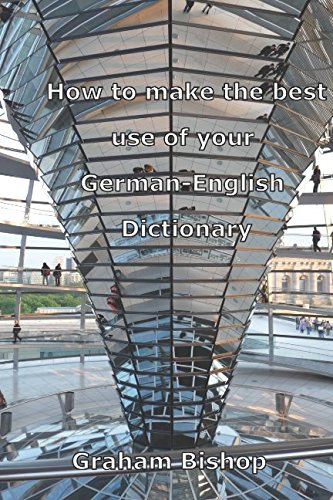 Beispielbild fr How to make the best use of your German-English Dictionary: A short course in bi-lingual dictionary skills (Learn German) zum Verkauf von Revaluation Books