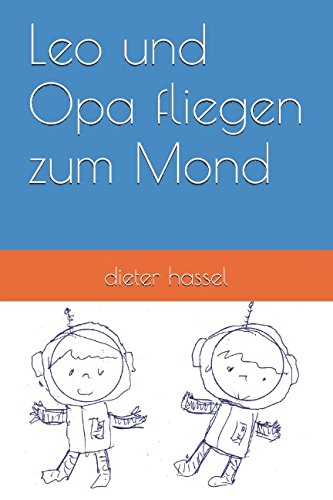 Stock image for Leo und Opa fliegen zum Mond for sale by Revaluation Books