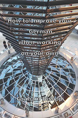 Beispielbild fr How to Improve your German when working on your own zum Verkauf von THE SAINT BOOKSTORE